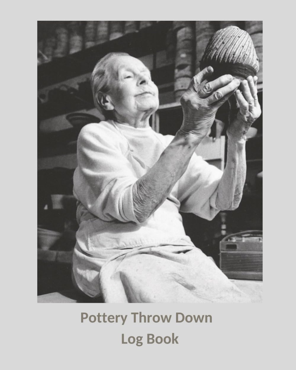 Pottery throw down log book: ceramics log book