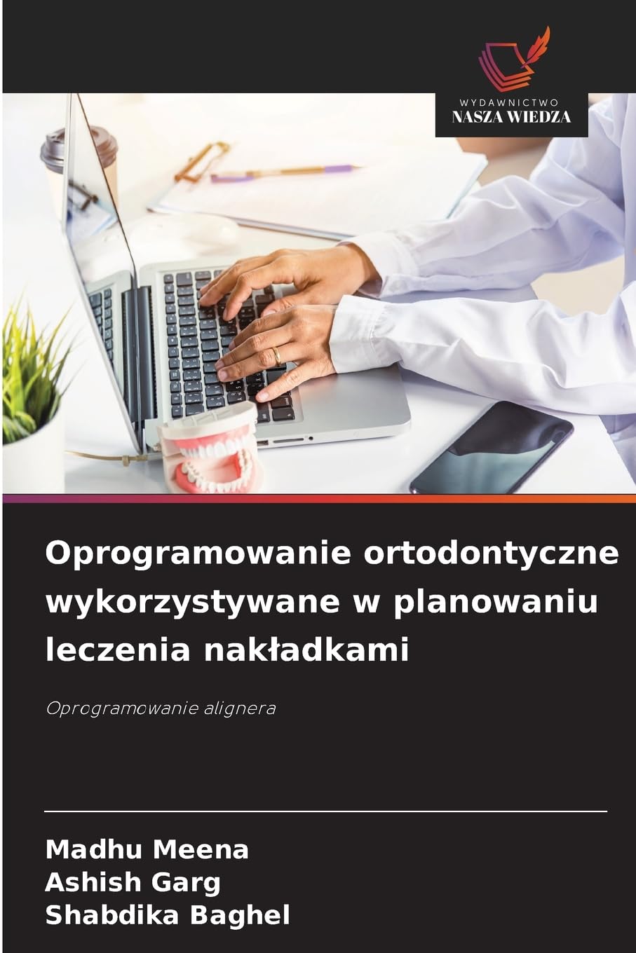 Oprogramowanie ortodontyczne wykorzystywane w planowaniu leczenia nakladkami: Oprogramowanie alignera