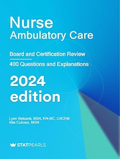 Nurse Ambulatory Care: Board and Certification Review