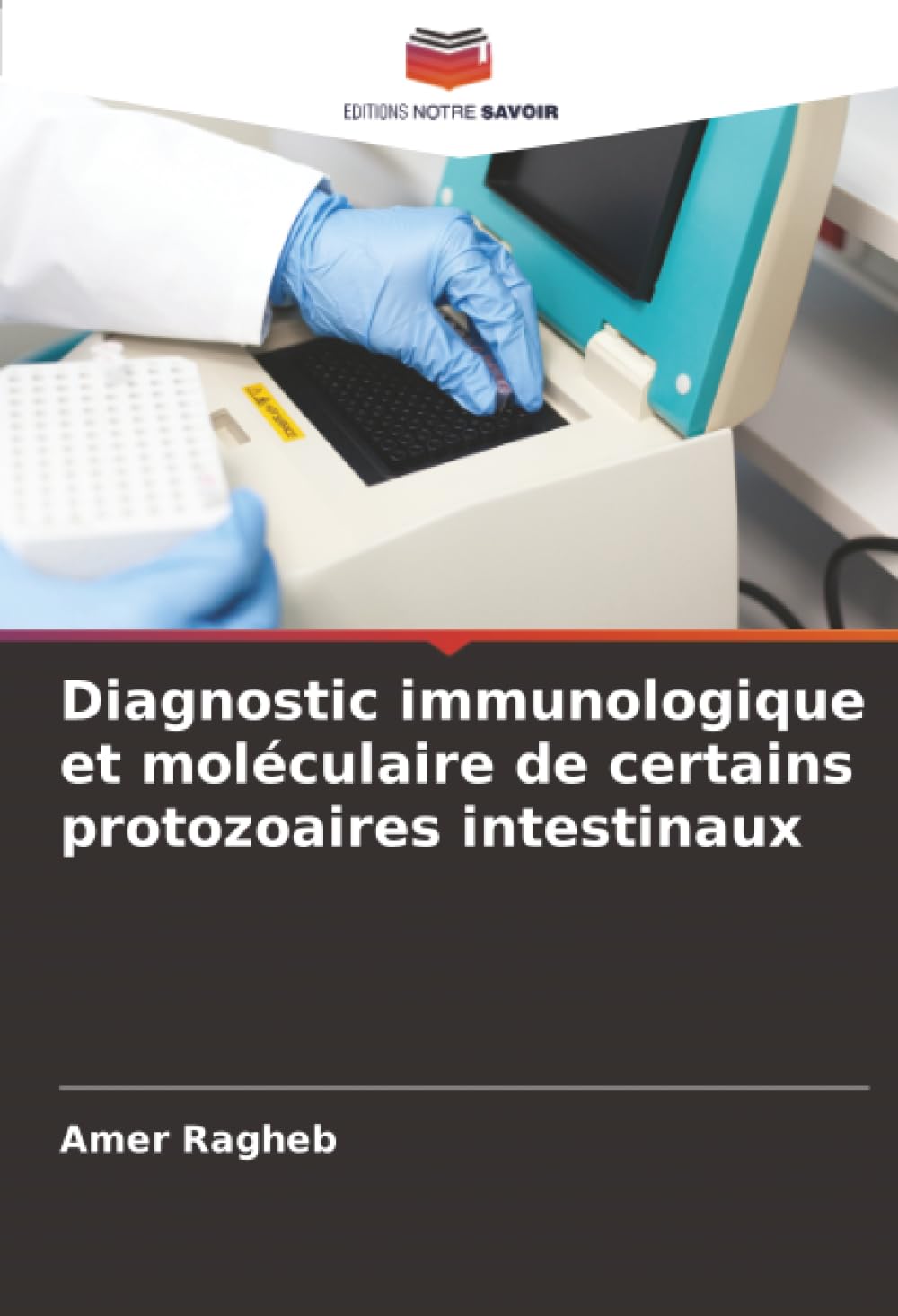 Diagnostic immunologique et moléculaire de certains protozoaires intestinaux
