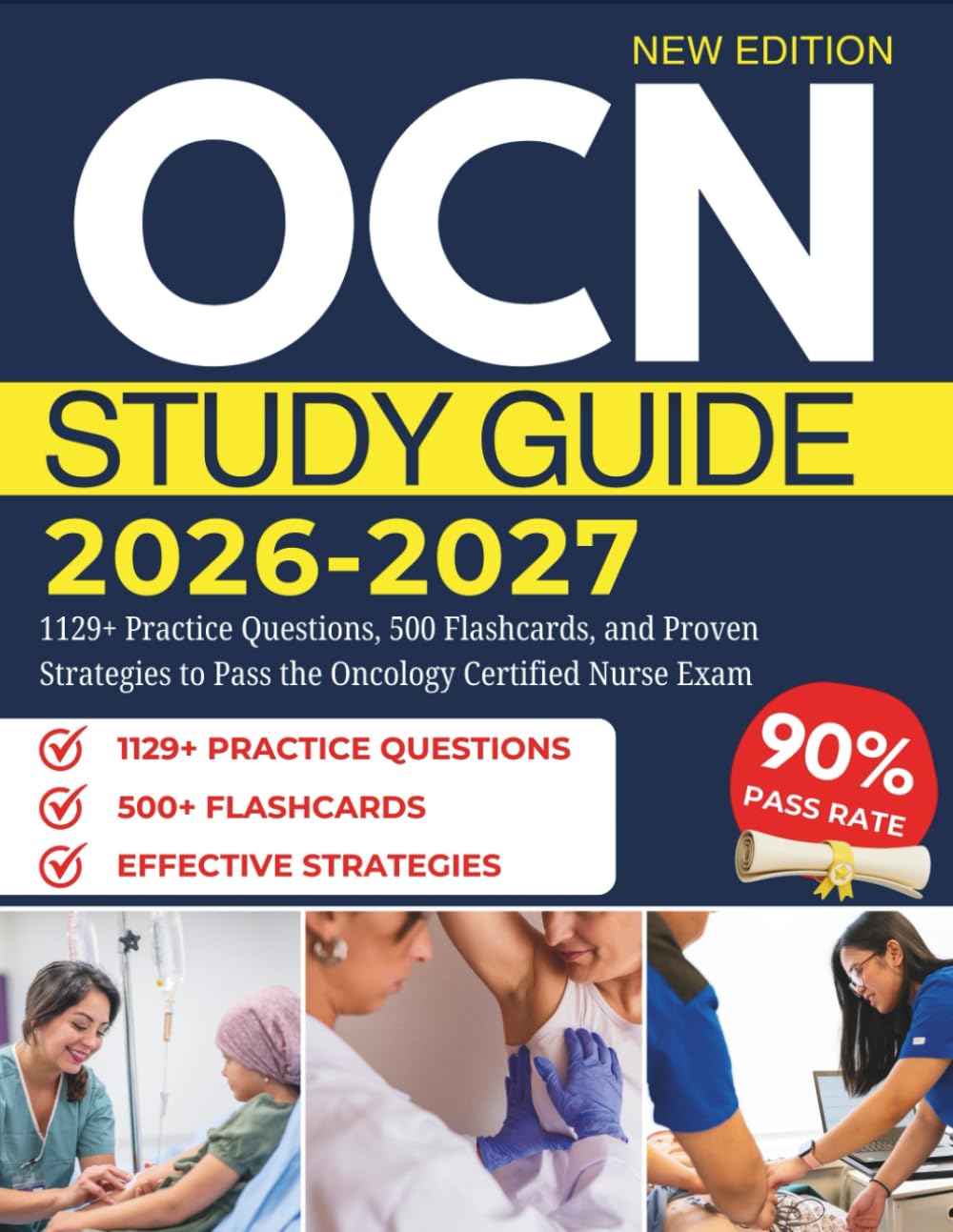 OCN STUDY GUIDE 2026-2027: 1129+ Practice Questions, 500 Flashcards, and Proven Strategies to Pass the Oncology Certified Nurse Exam