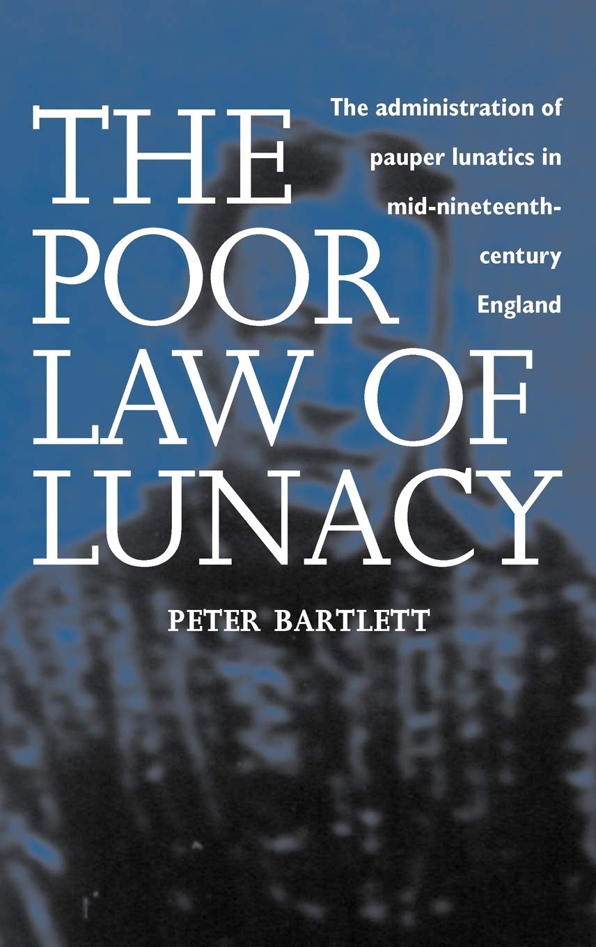 Buy The Poor Law of Lunacy: The Administration of Pauper Lunatics in Mid-nineteenth Century England — BookShops.in