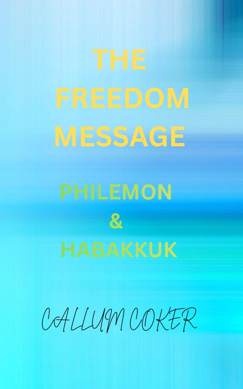 THE FREEDOM MESSAGE: PHILEMON & HABAKKUK