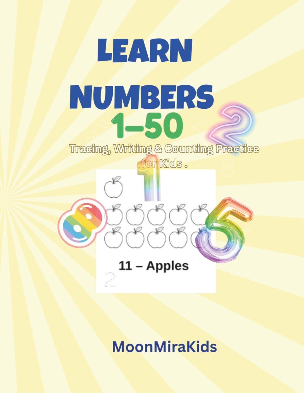 Learn Numbers 1–50: Tracing, Writing & Counting Practice for Kids | Fun Math Workbook for Preschool & Kindergarten: Counting and Number Tracing ... Series (MoonMiraKids tracing and learning)