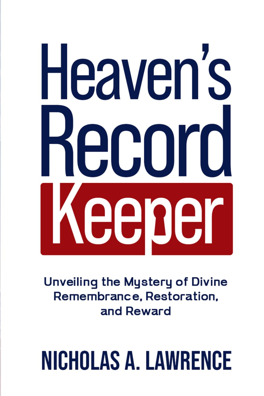 HEAVEN’S RECORD KEEPER: Unveiling the Mystery of Divine Remembrance, Restoration, and Reward