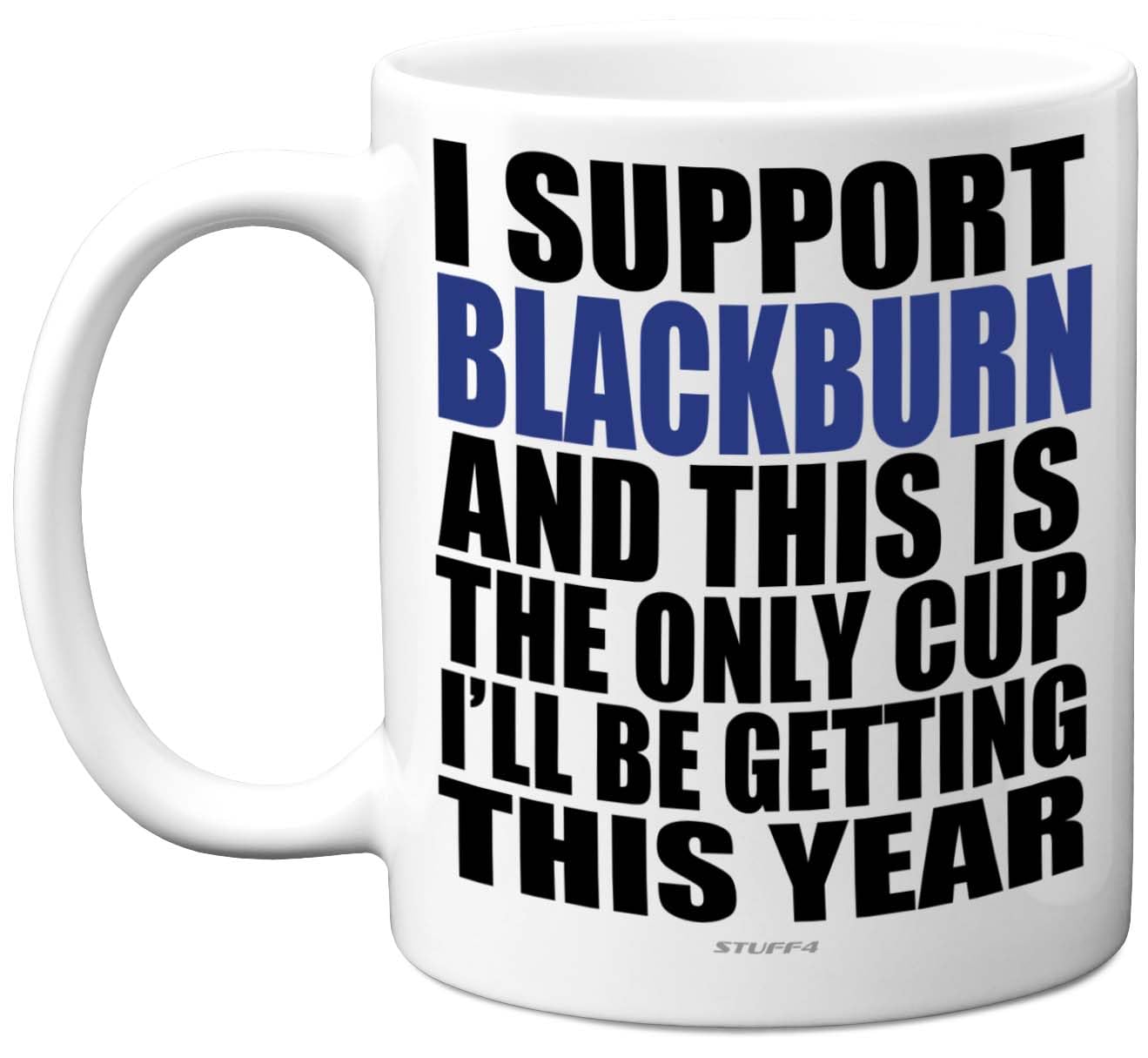 Funny Football Mug Gift for Blackburn Fans - Footy Only Cup - Joke Xmas Birthday Mugs Present Gifts for Son Dad Brother Uncle Colleague Friend Cousin, 11oz Ceramic Dishwasher Safe Coffee Tea Cup