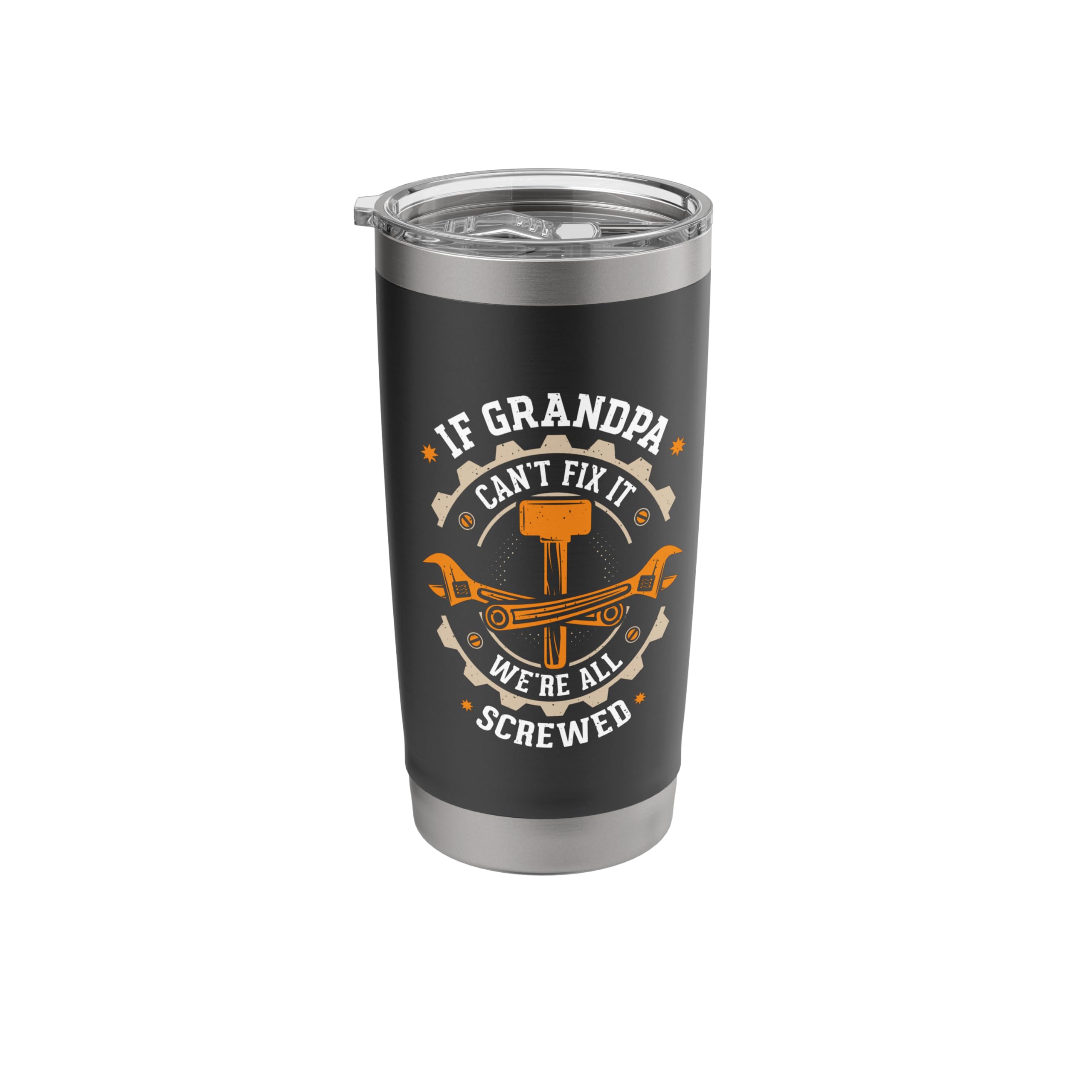 Grandpa - If Grandpa Can't Fix It We're All Screwed Stainless Steel Insulated Tumbler