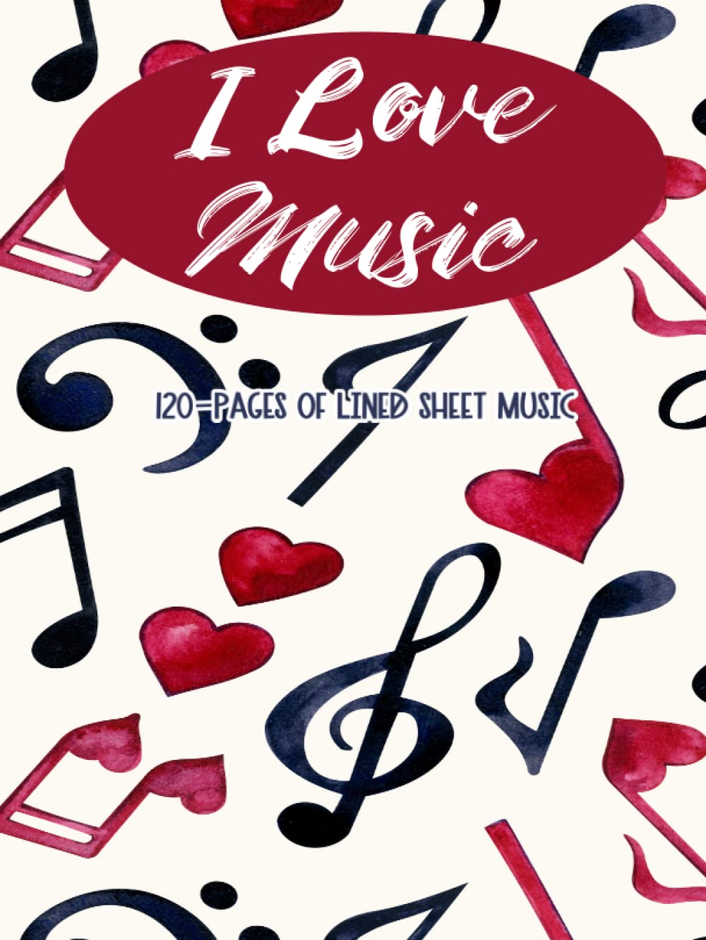 I Love Music Notebook Hardback Jotter: Blank, Lined Sheet Music Jotter with 120 pages.