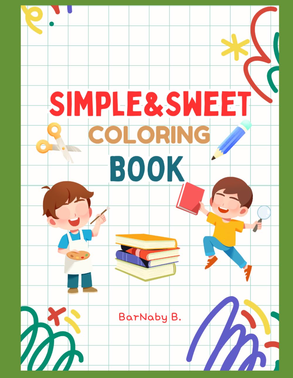 Simple & Sweet Children's Coloring Book: Coloring book for Toddlers