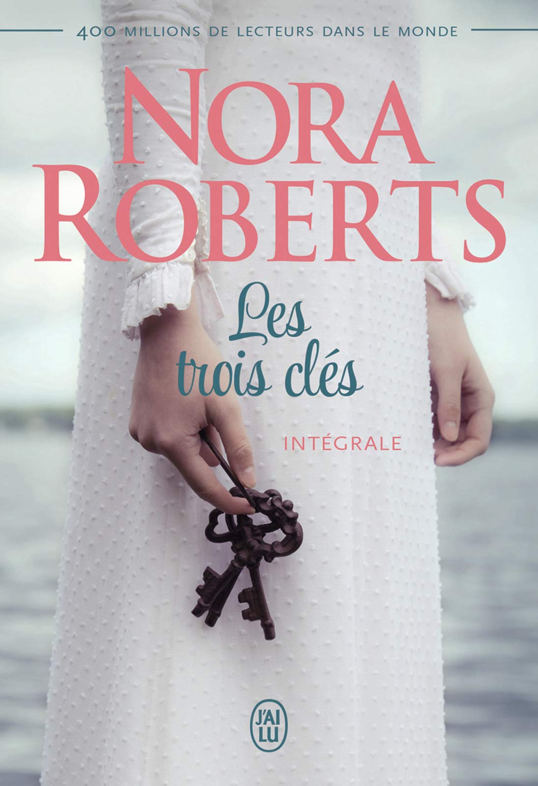 Les trois clés (L'intégrale) (Nora Roberts) (French Edition)