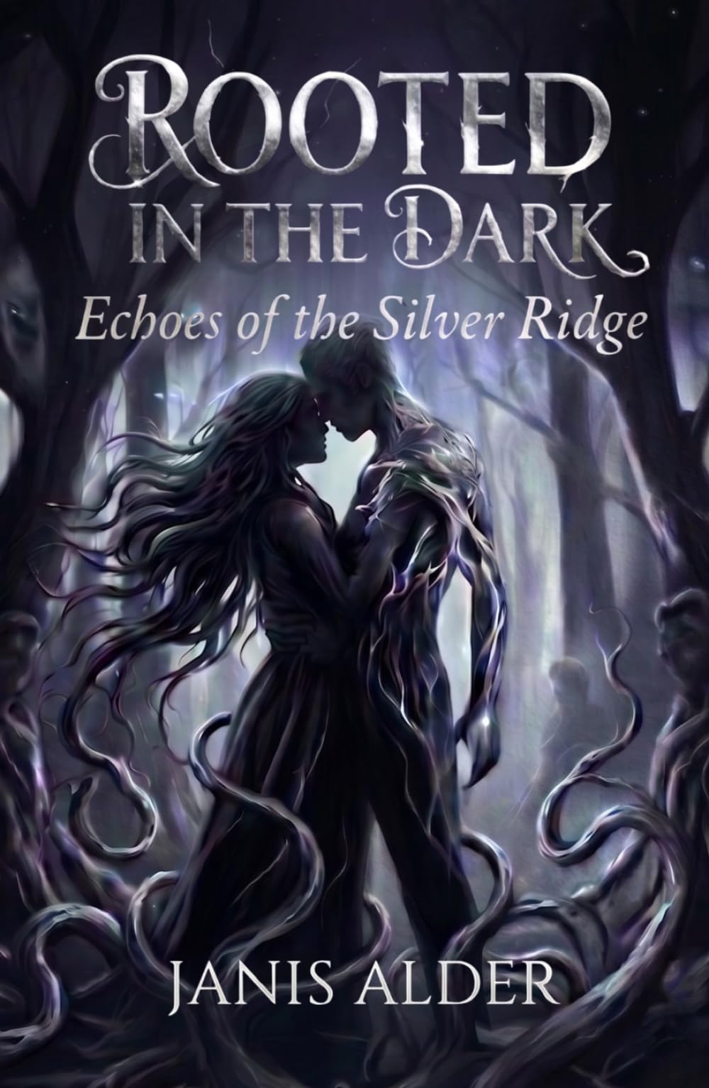 Rooted In The Dark: Echoes Of The Silver Ridge: A Gothic Romantasy Novel | Dark Forest Romance | Book One
