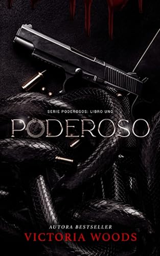 Poderoso: Un Romance Oscuro de Mafia (Series Poderosos: Libro Uno) (Serie Poderoso)