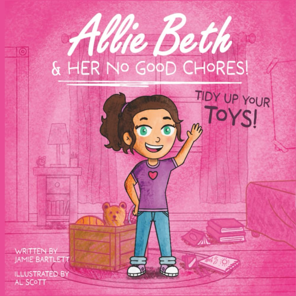 Allie Beth & Her No Good Chores: Tidy up your toys!