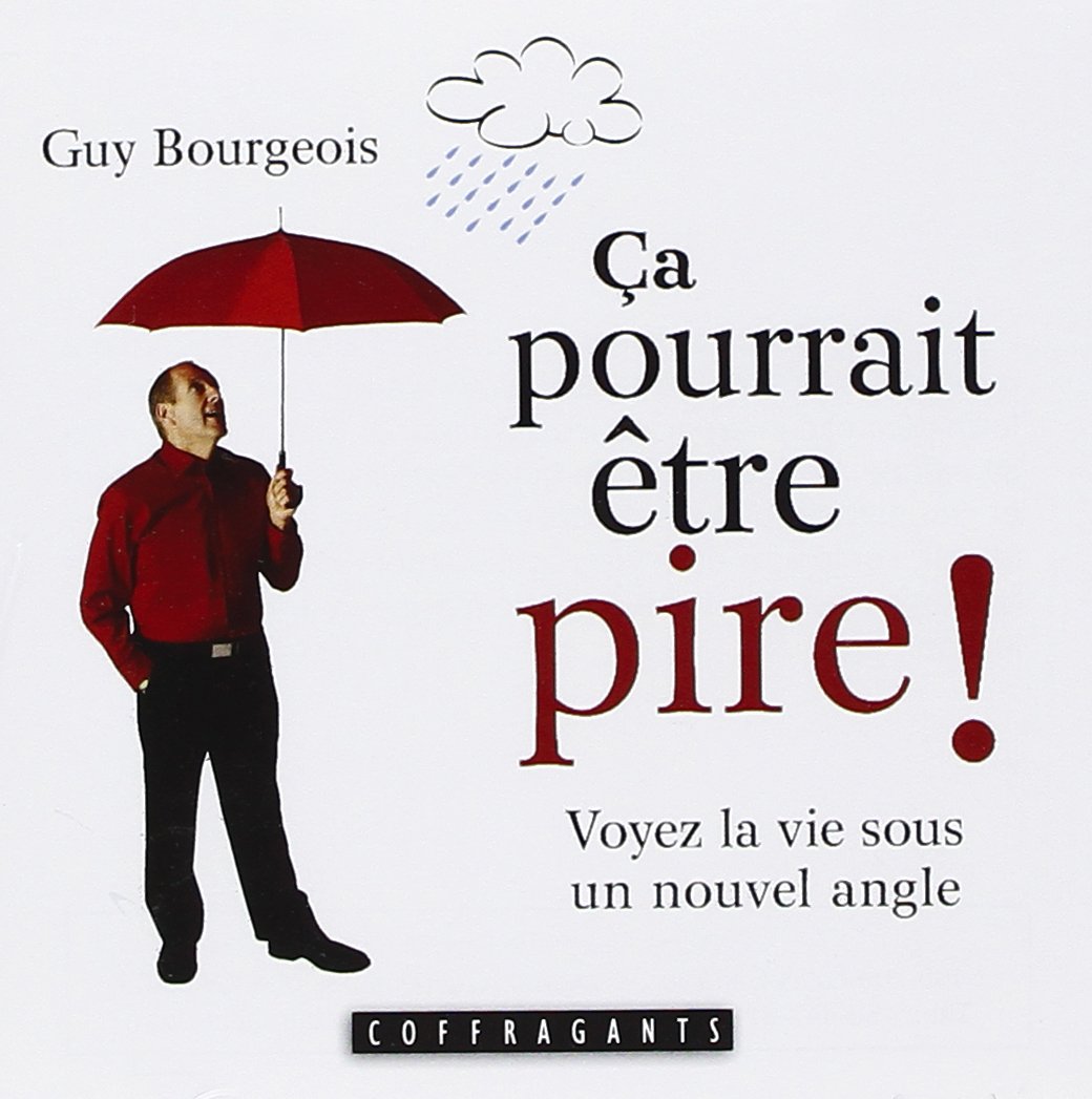 CD CA POURRAIT ETRE PIRE GUY BOURGEOIS