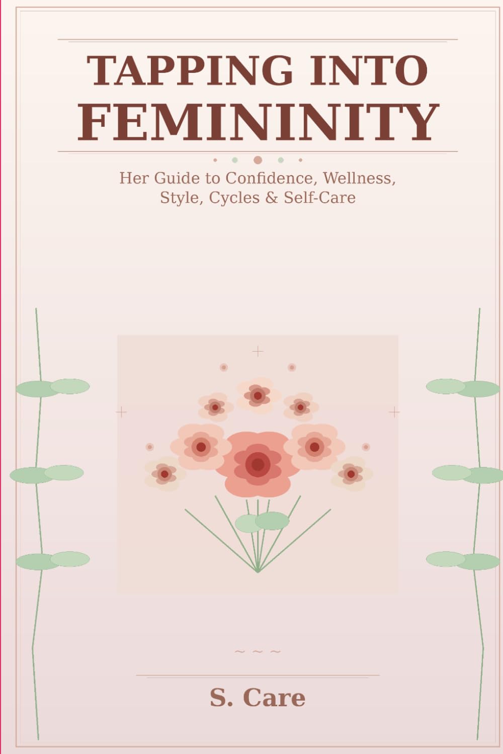 Tapping Into Femininity: Her Guide to Confidence, Wellness, Style, Cycles & Self-Care