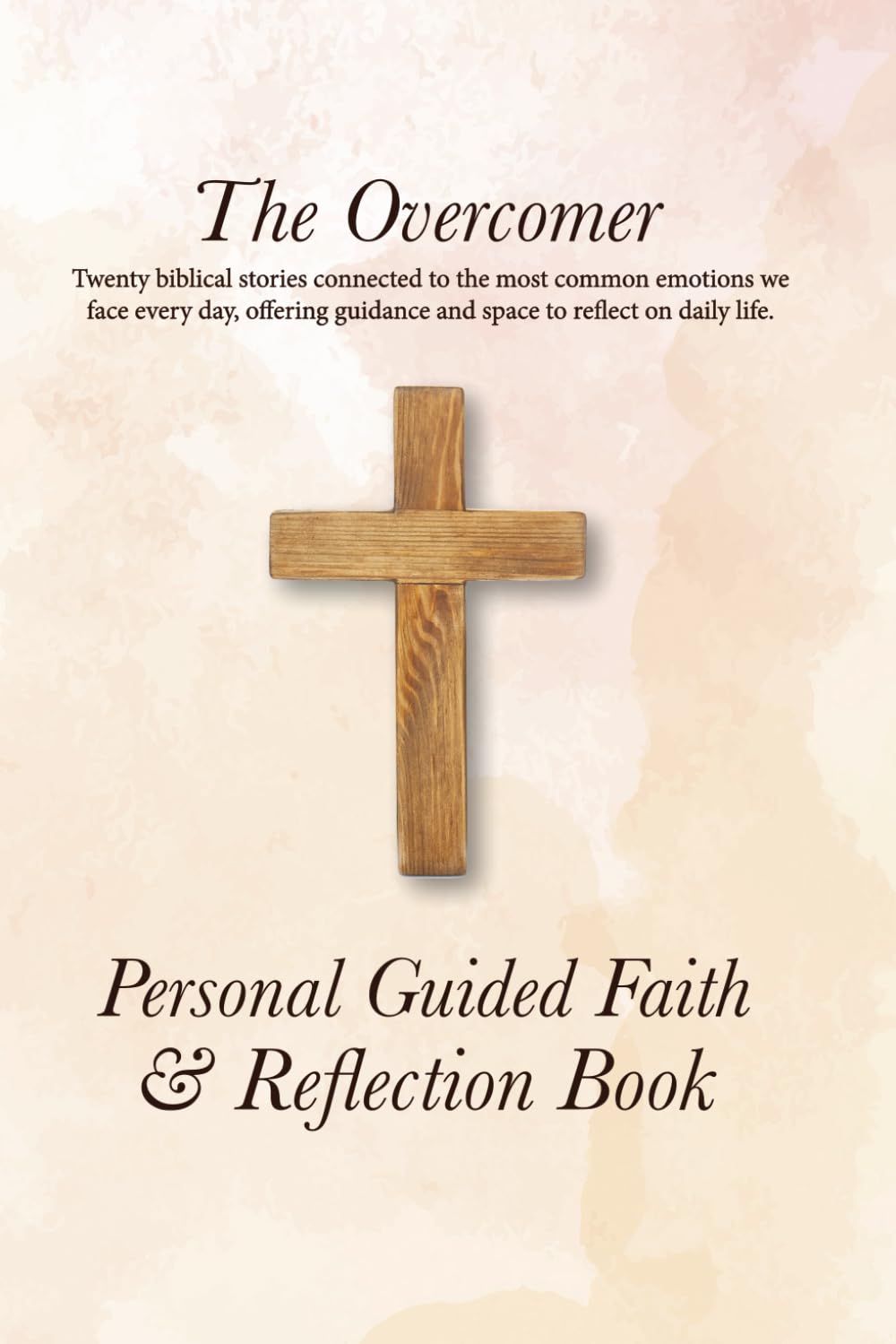 The Overcomer: A Guided Faith and Reflection Book for Everyday Emotions and the Biblical Stories that Bring Hope