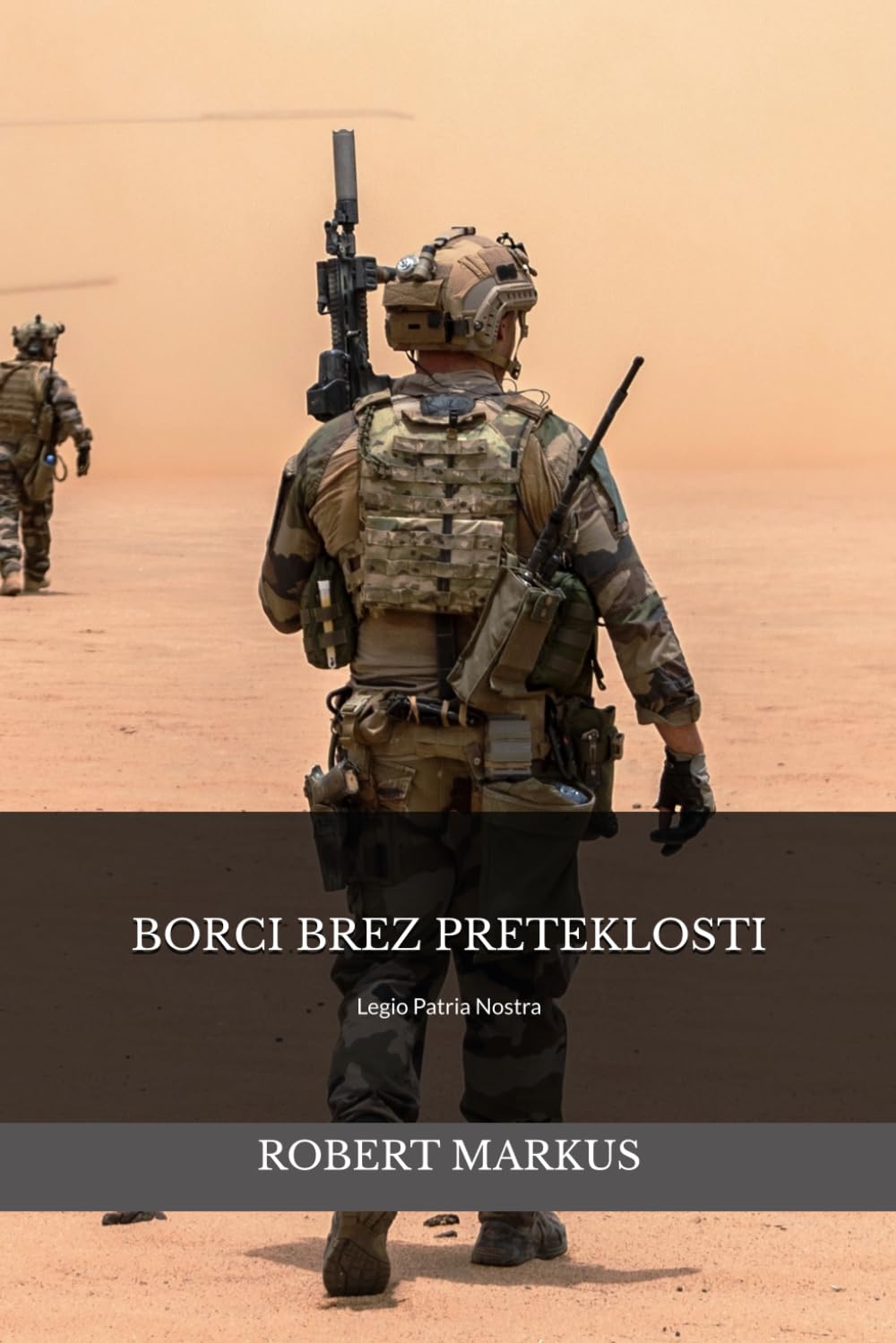 BORCI BREZ PRETEKLOSTI: Legio Patria Nostra