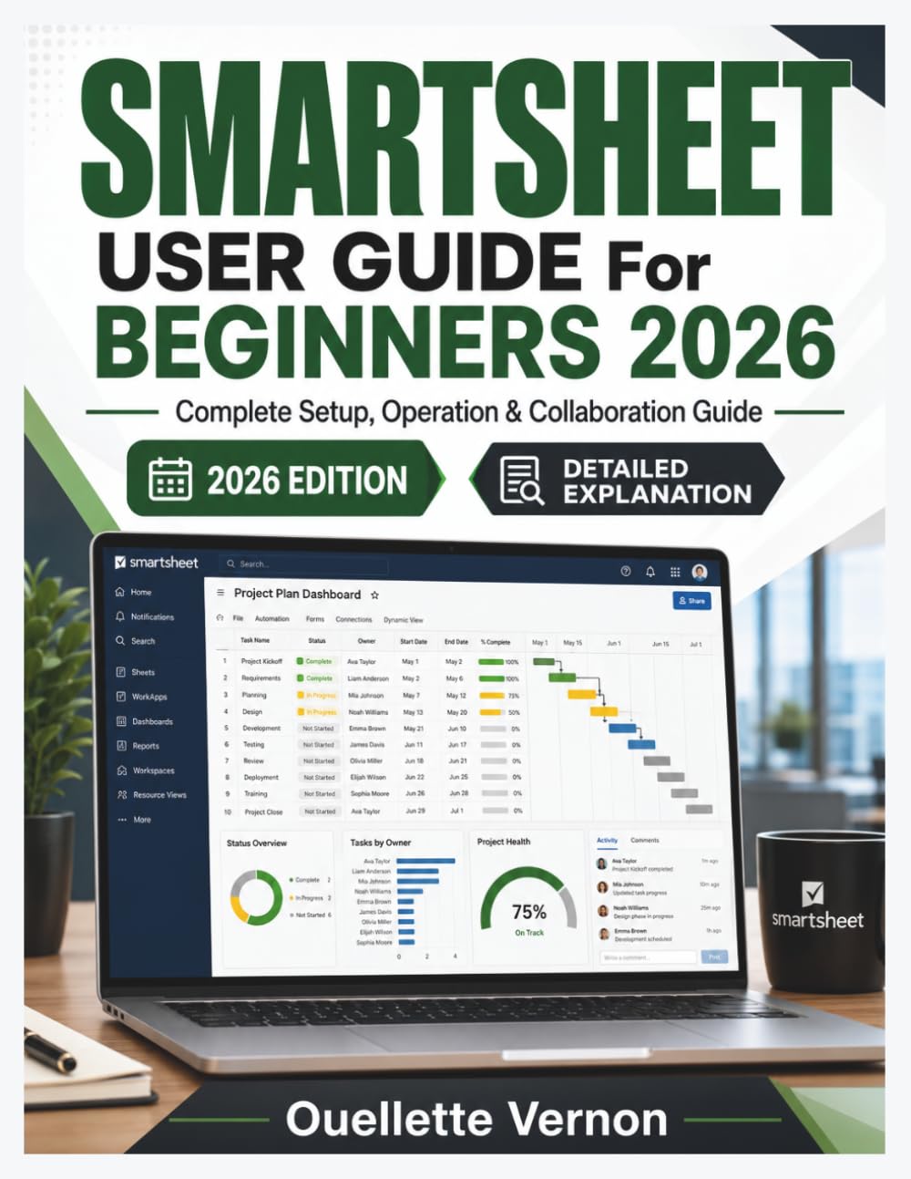 SMARTSHEET USER GUIDE For BEGINNERS 2026: Complete Setup, Operation & Collaboration Guide
