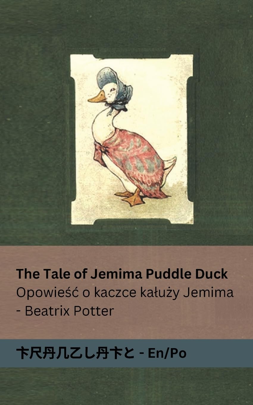 The Tale of Jemima Puddle Duck / Opowieśc o kaczce kaluży Jemima: Tranzlaty English / Polsku