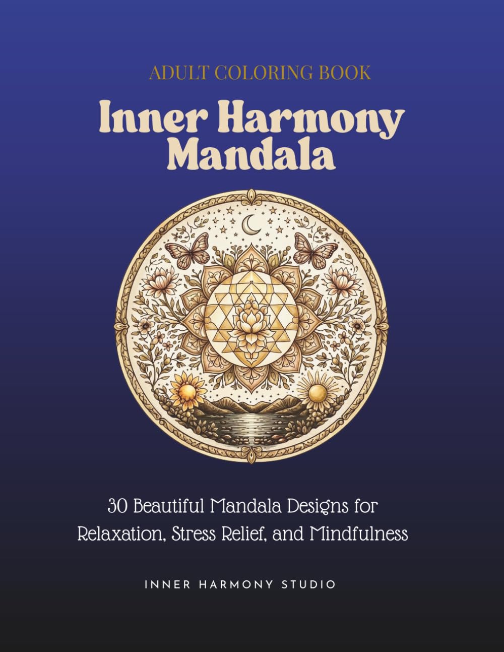 Inner Harmony Mandala: Elegant Designs for Relaxation, Mindfulness & Stress Relief