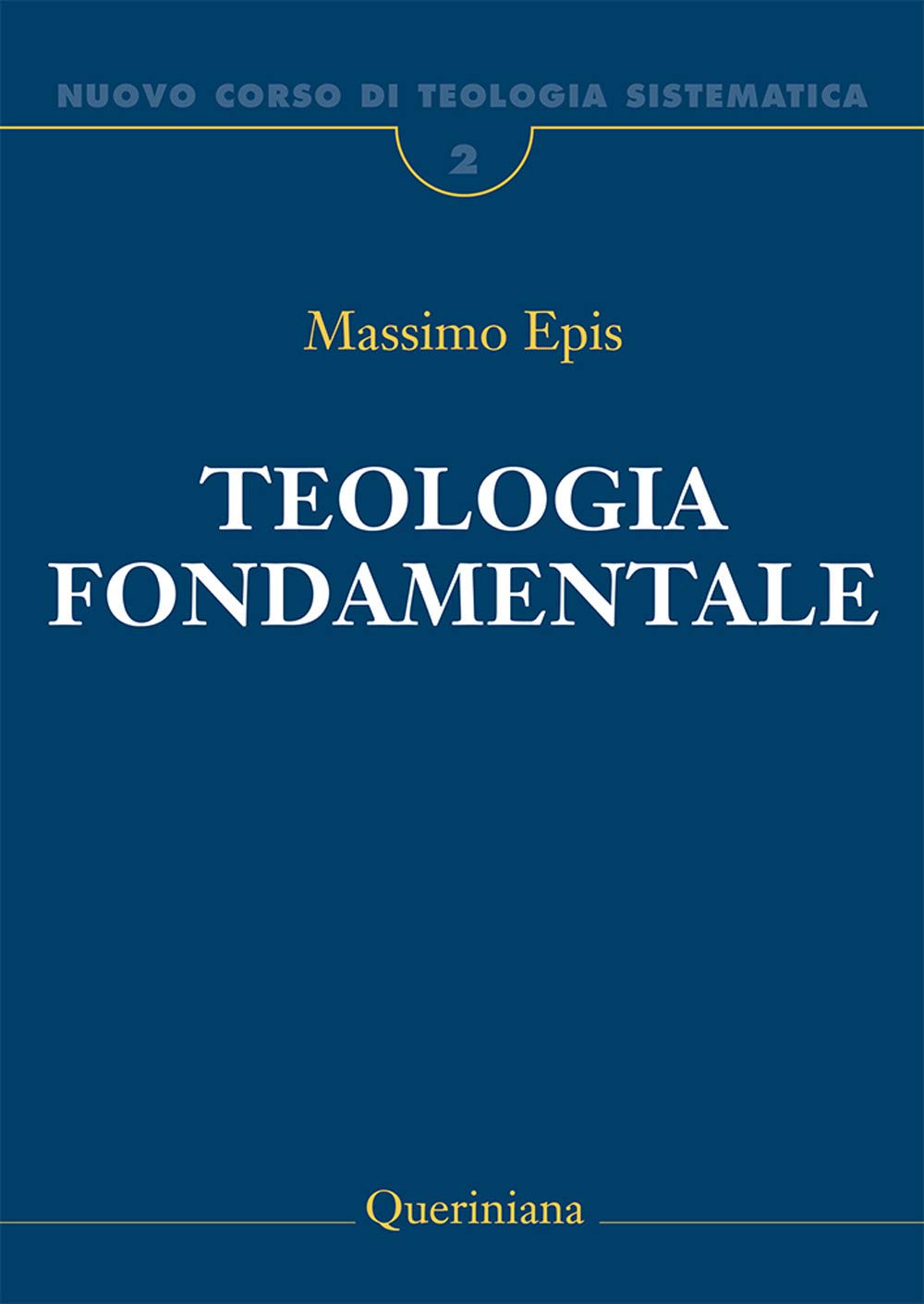 Nuovo corso di teologia sistematica. Nuova ediz.. Teologia fondamentale. La ratio della fede cristiana (Vol. 2)