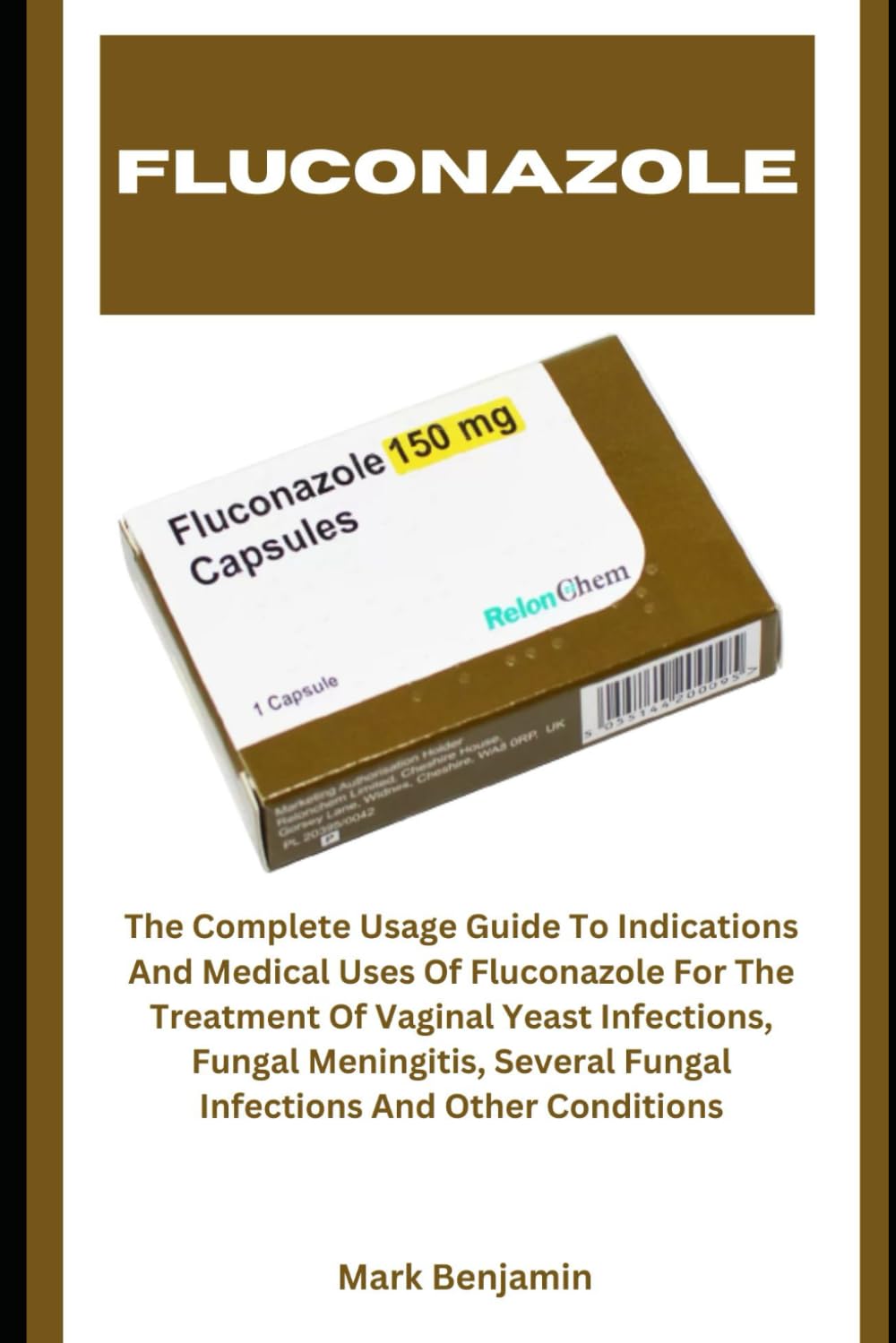 Buy FLUCONAZOLE The Complete Usage Guide To Indications And Medical