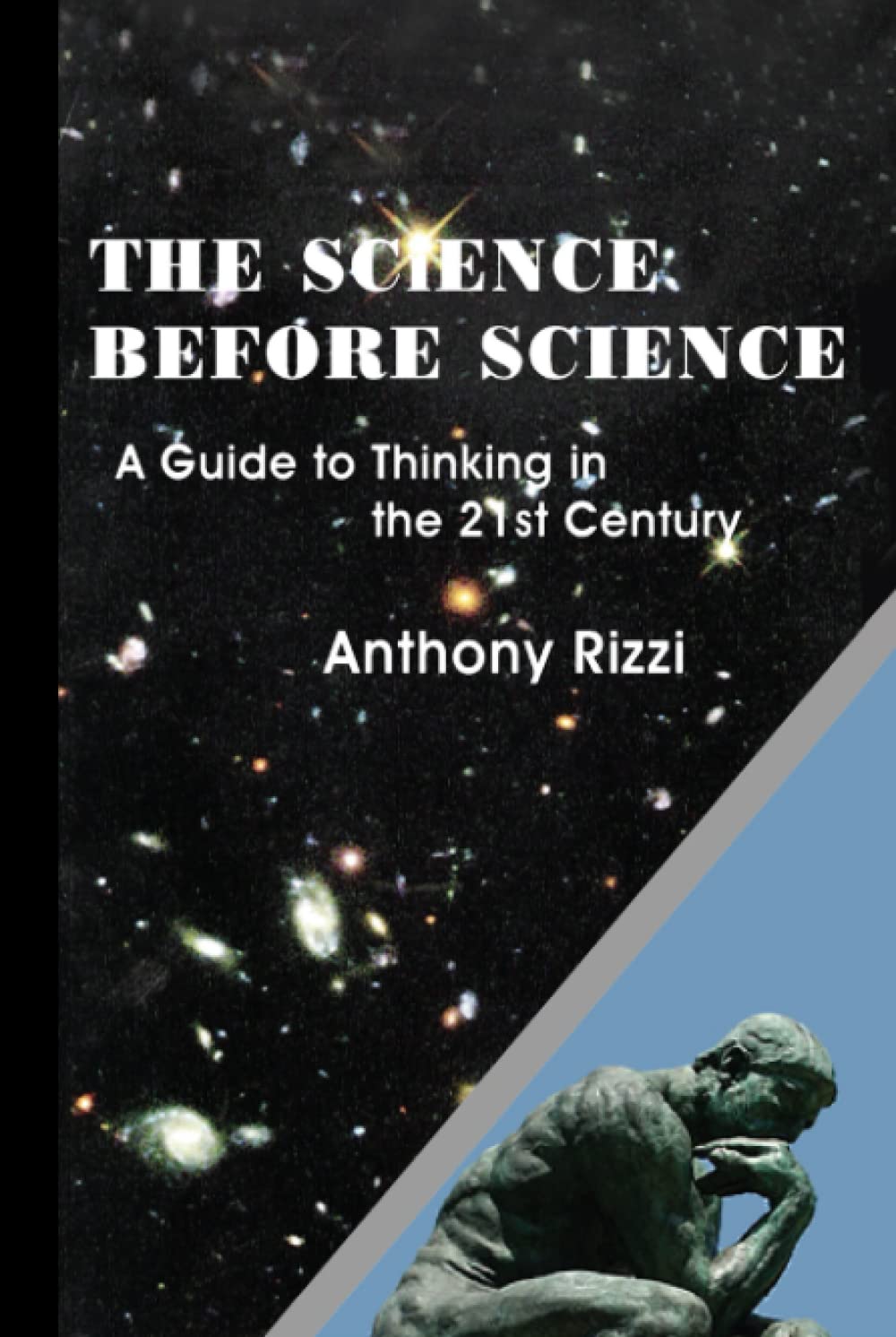 The Science Before Science: A Guide to Thinking in the 21st Century
