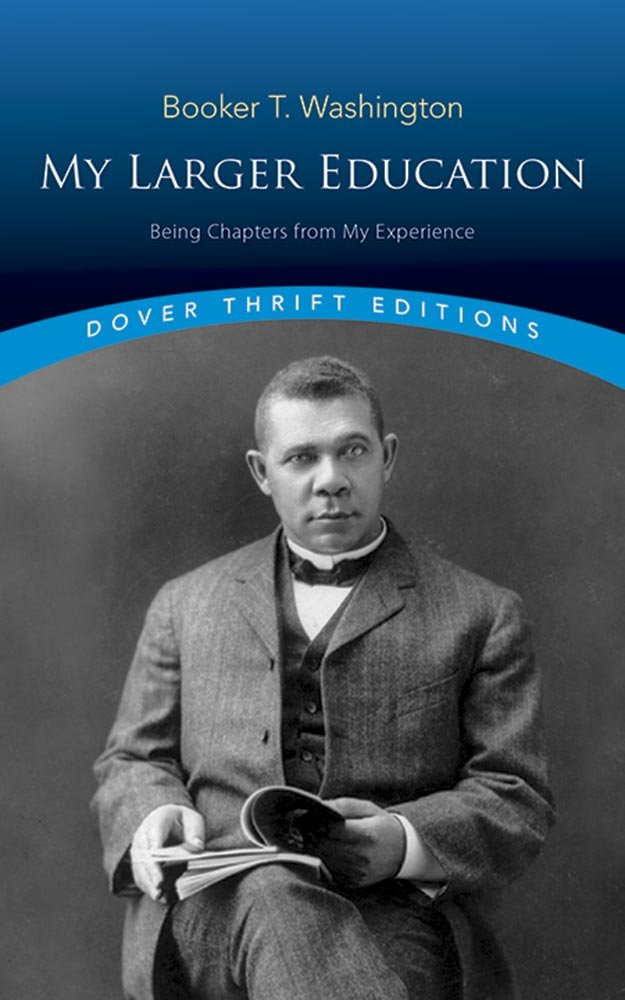 My Larger Education: Being Chapters from My Experience (Dover Thrift Editions: Black History)