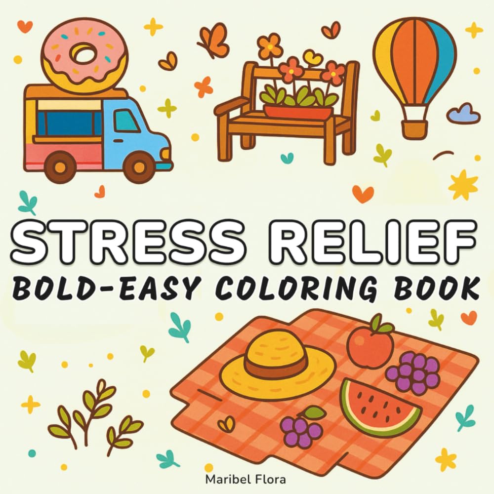 Stress Relief: Coloring Book for Adults, Teens, Seniors and Kids for Relaxation and Anxiety Relief with Minimalist Features (Big Bold Easy & Simple Designs)