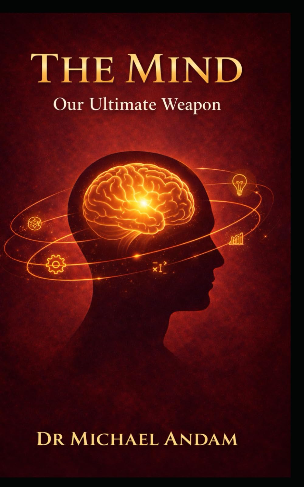 The Mind: Our Ultimate Weapon