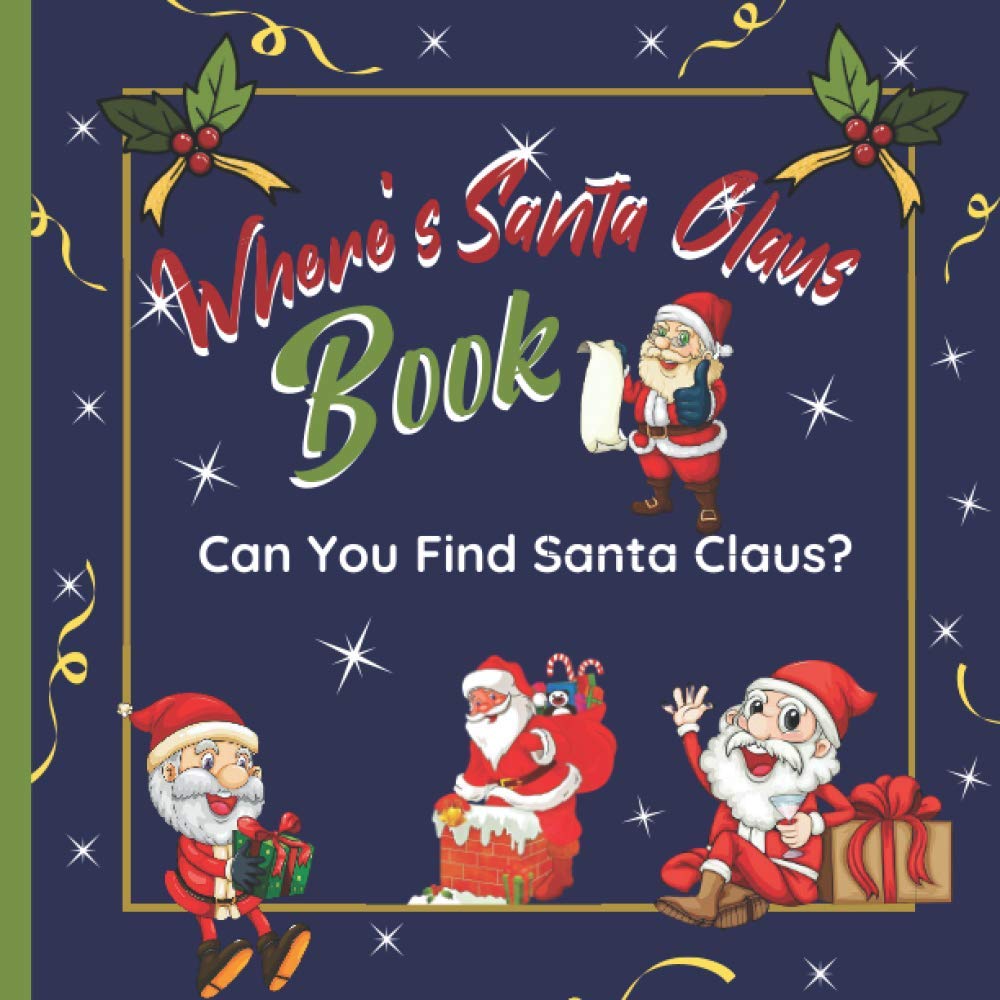 Where's Santa Claus Book: Can You Find Santa Claus? (Kindergerten & Toddlers)