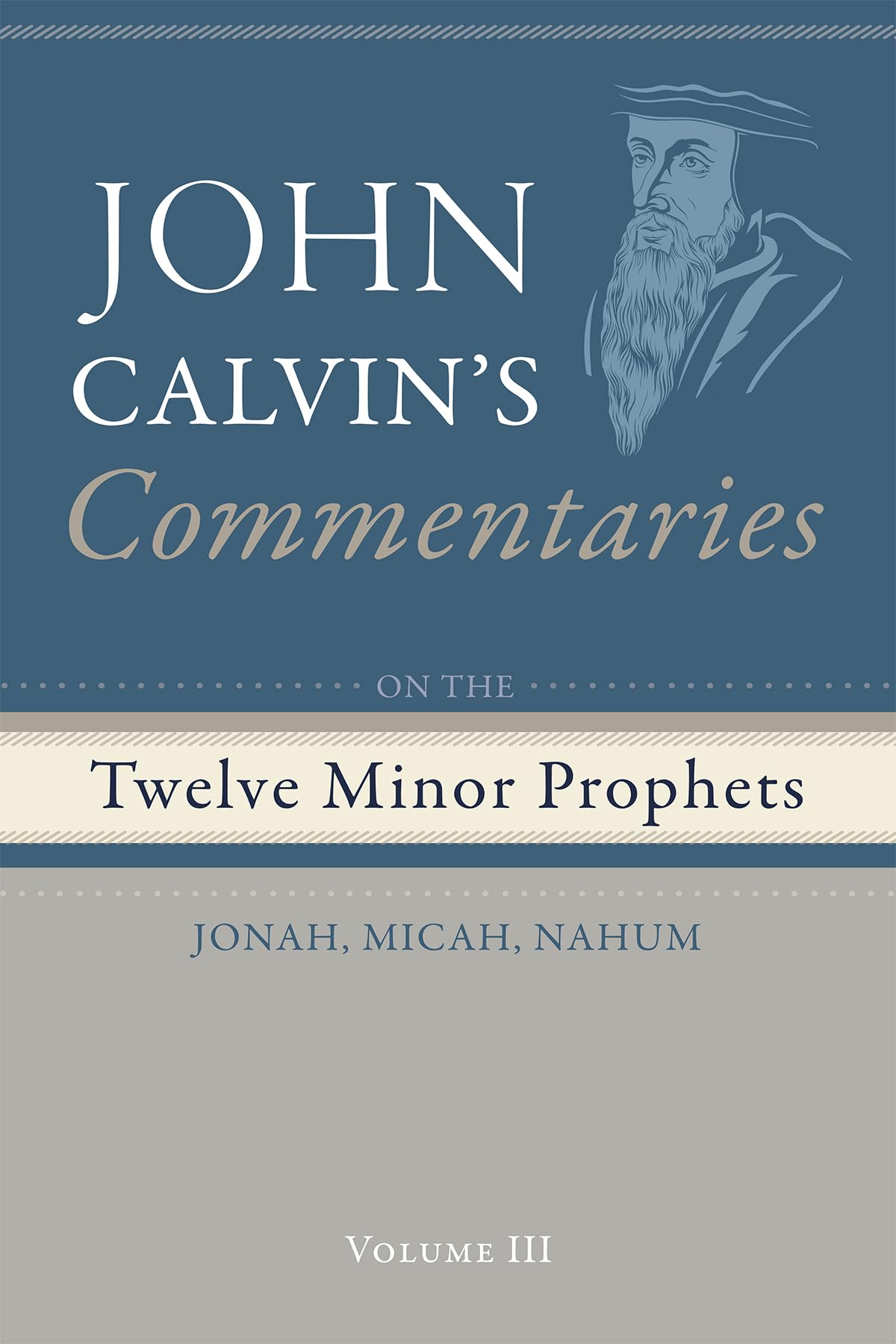 Commentaries on the Twelve Minor Prophets, Volume 3: Jonah, Micah, Nahum