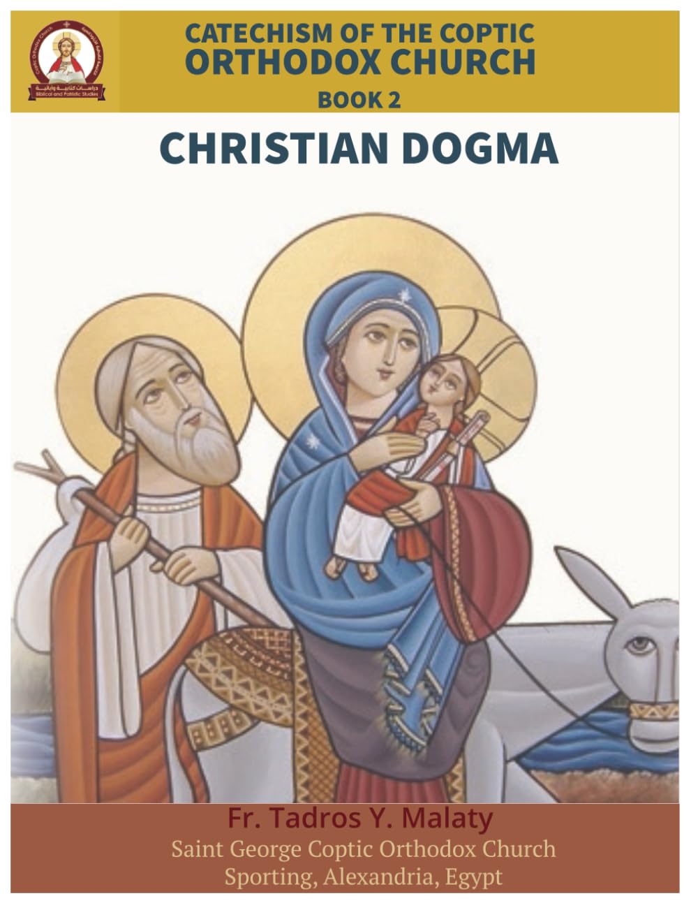 Catechism of the Coptic Orthodox Church - Volume 1 Book 2: Christian Dogma