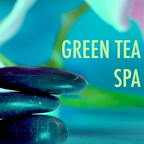 Green Tea Spa Soothing Lounge Music for Self Care & Relaxation at Spa