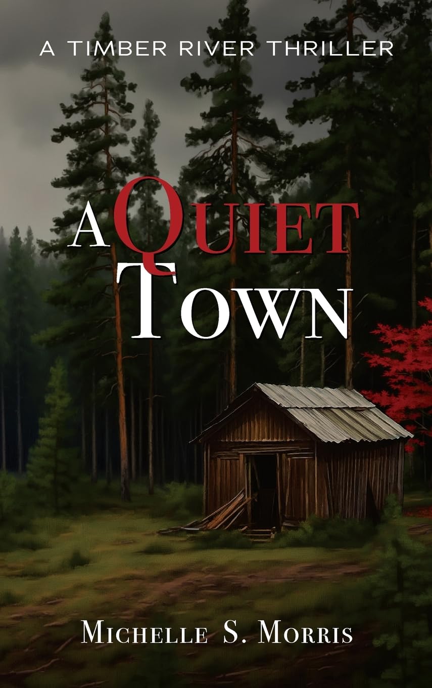 A Quiet Town: A Timber River Thriller: 2 (Timber River Thriller Series)