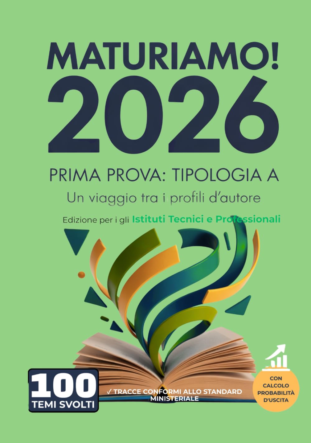 MaturiAmo! – Prima prova esame di Maturità – Tipologia A – Ediz. per gli Istituti Tecnici e Professionali: Un viaggio tra i profili d’autore (con ... per la prima prova d'esame Maturità 2026)