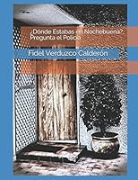 ¿Dónde Estabas en Nochebuena?, Pregunta el Policía 1520921802 Book Cover