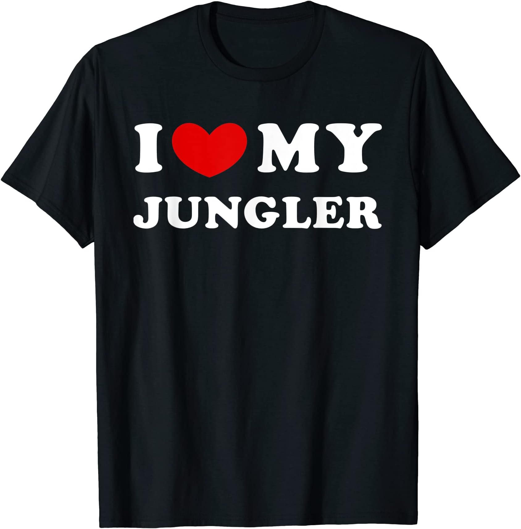 I Love My Jungler, I Heart My Jungler T-Shirt