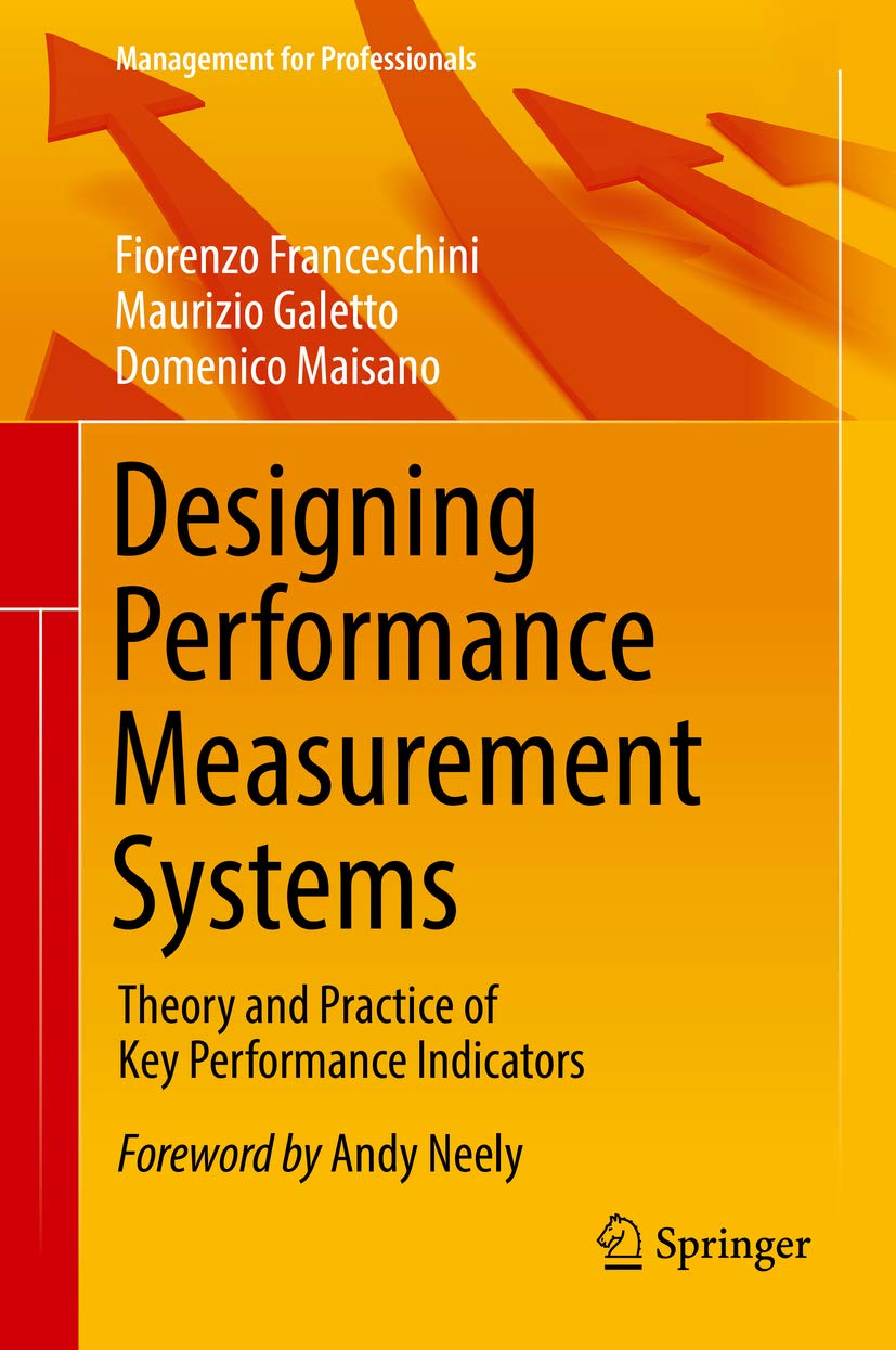 Designing Performance Measurement Systems: Theory and Practice of Key Performance Indicators (Management for Professionals)
