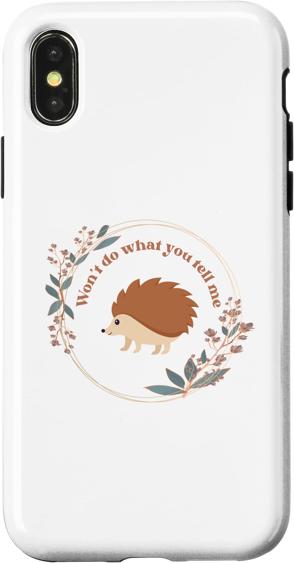 iPhone X/XS The Non-compliance Porcupine - "Won't Do What You Tell Me" - Case