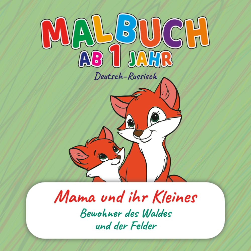 Malbuch für Kleinkinder ab 1 Jahr – Mama & Baby Tiere im Wald und auf Wiesen | Zweisprachig Deutsch–Russisch | Wörter lernen & Entwicklung