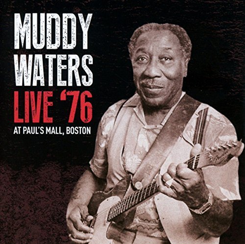 Live '76 at Paul's Mall, Bosto by Muddy Waters