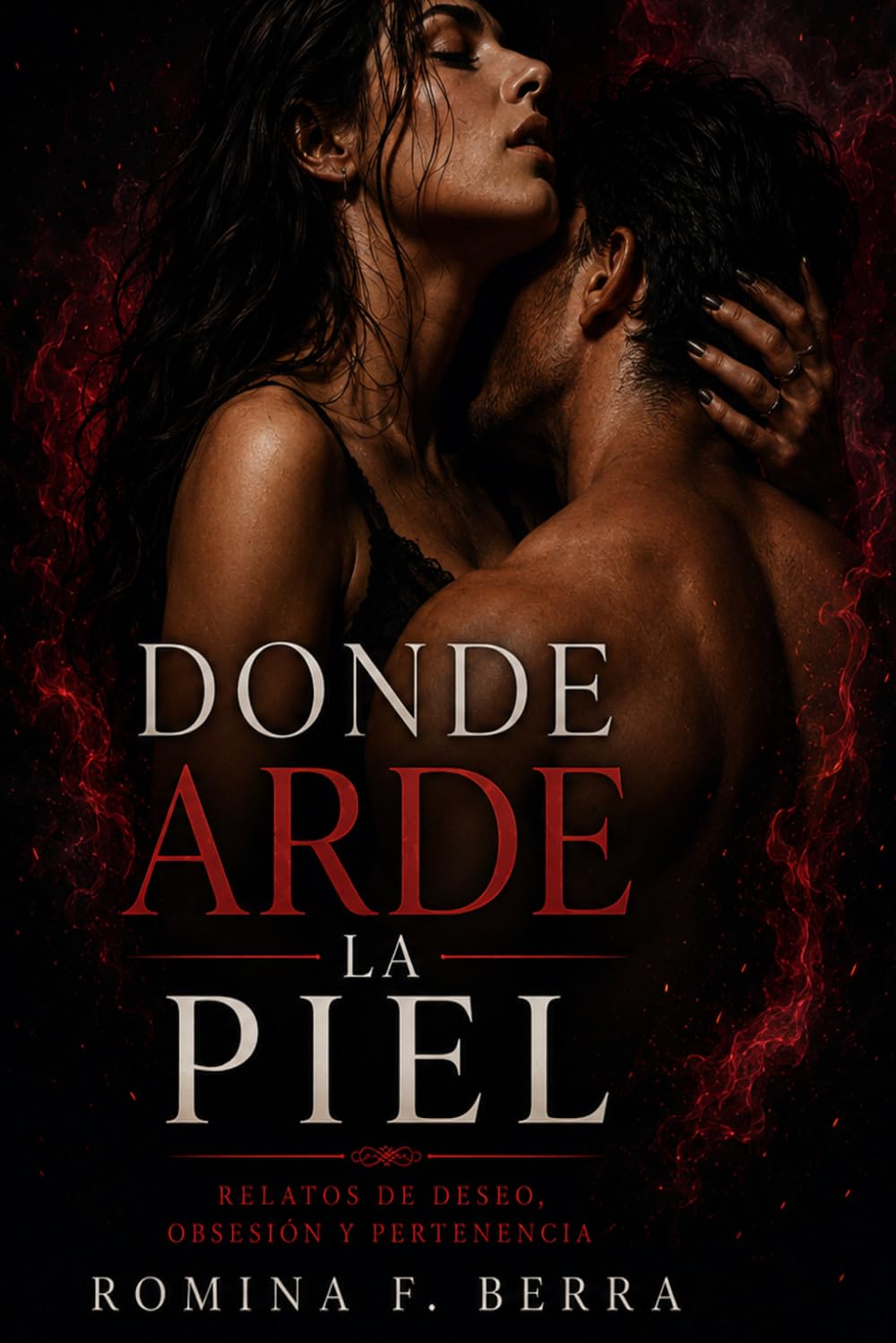 Donde Arde la Piel: Relatos de deseo, obsesión y pertenencia