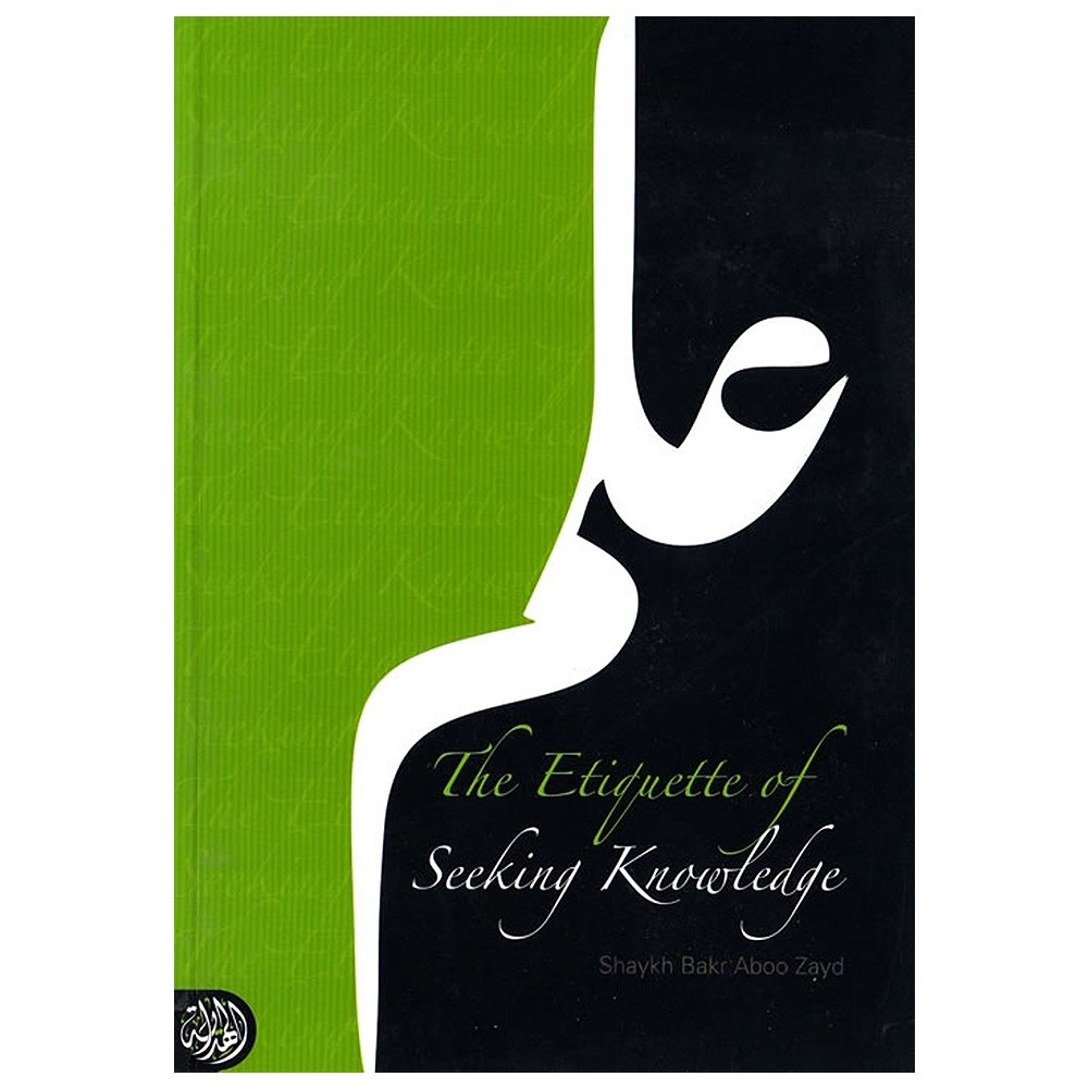 The Etiquette of Seeking Knowledge Paperback – 15 Feb. 2000