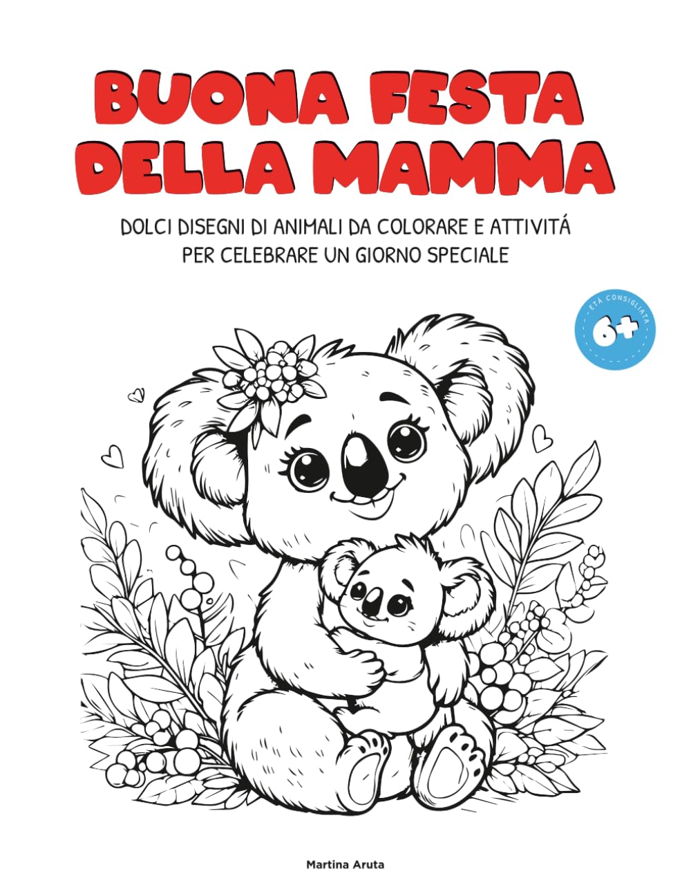 Buona Festa della Mamma: Disegni da colorare e attività per celebrare un giorno speciale