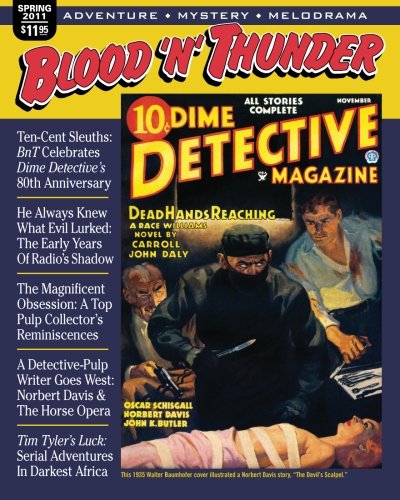 Blood 'n' Thunder: Spring 2011: Adventure, Mystery, and Melodrama in the Early 20th Century: Volume 29