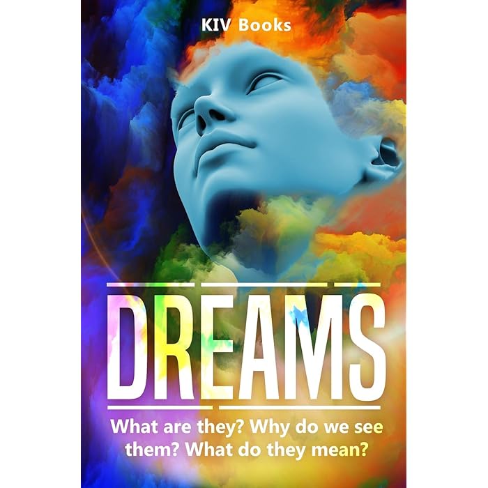 Buy DREAMS What are they? Why do we see them? What do they mean