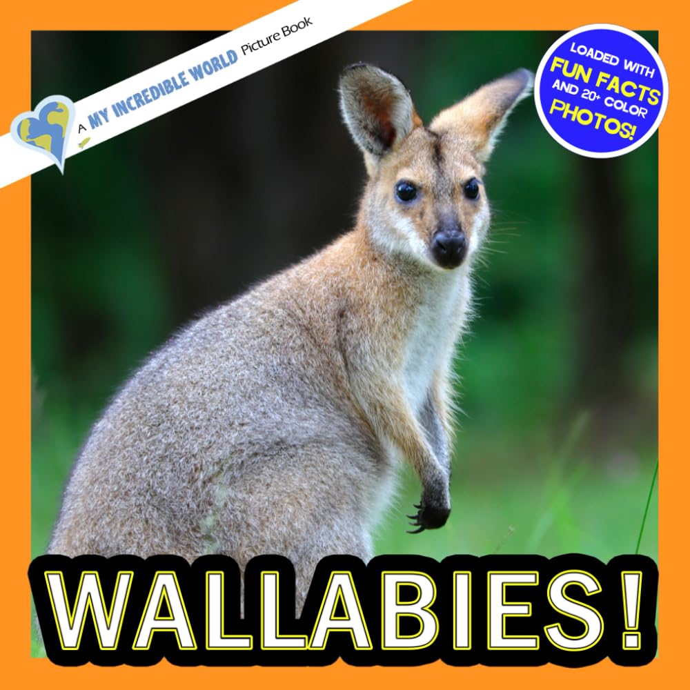 Wallabies!: A My Incredible World Picture Book for Children (My Incredible World: Nature and Animal Picture Books for Children)
