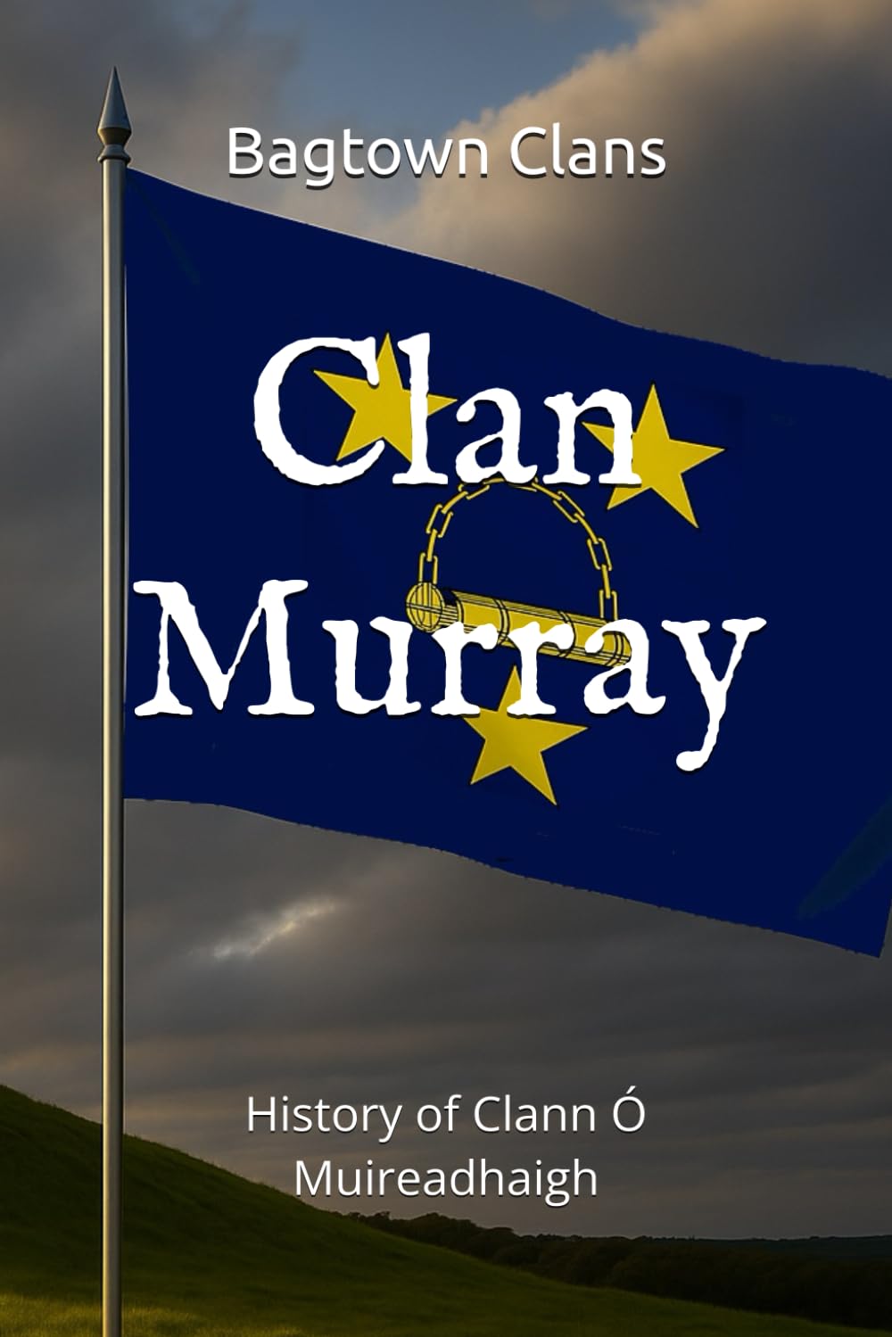 Clan Murray: History of Clann Ó Muireadhaigh (The Irish Clans)