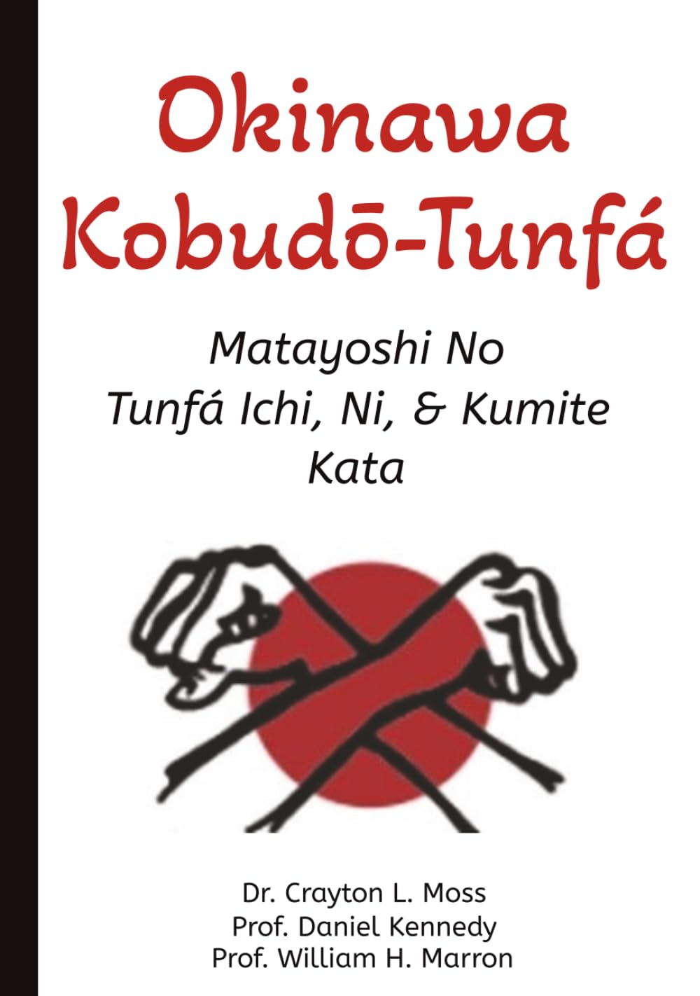 Okinawa Kobudō-Tunfá: Matayoshi No Tunfá Ichi, Ni, & Kumite Kata